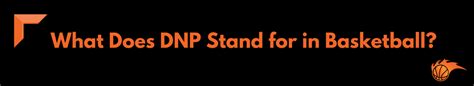 what is a dnp in basketball|What Does “DNP” Stand For In Basketball .